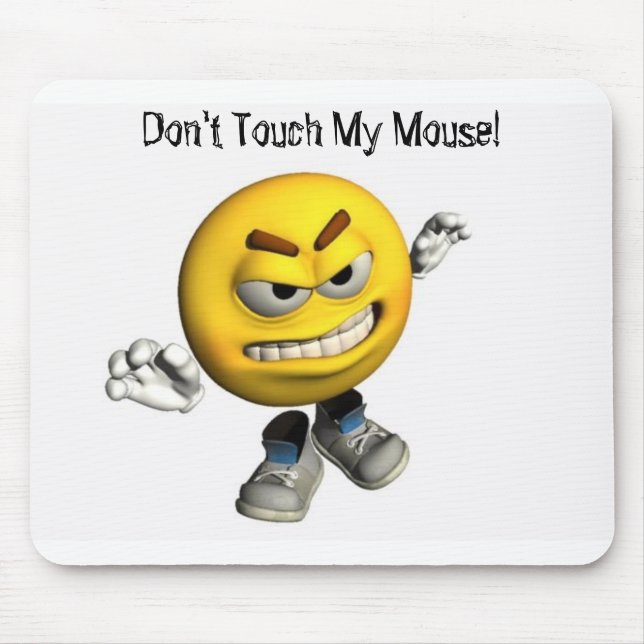 Don't Touch My Mouse! Mouse Pad (Front)