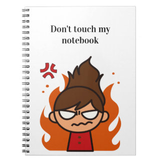 Don't Touch My Notebook – Funny Notebook