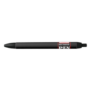 don't touch my pen