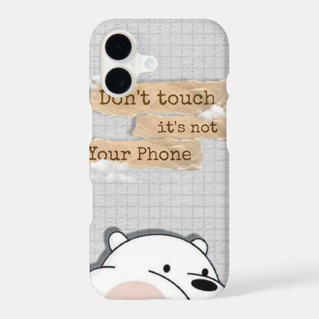 Don't touch my phone  iphone case (Back)