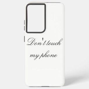 Don't Touch My Phone Samsung Galaxy S21+ Case