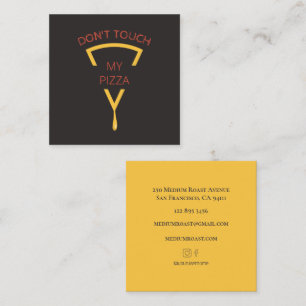 Don't Touch My Pizza Personalized Pizzeria Square Business Card