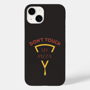 Don't Touch My Pizza Phone Case