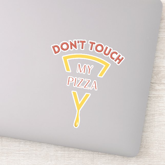Don't Touch My Pizza Sticker (Detail)