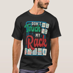 Don't Touch My Rack Shuffling Mahjong Board Game M T-Shirt