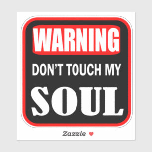 don't touch my soul sticker
