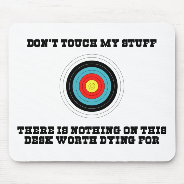 Don't Touch My Stuff Mousepad (Front)