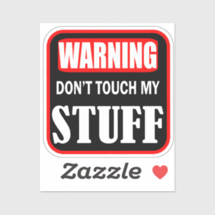don't touch my stuff sticker