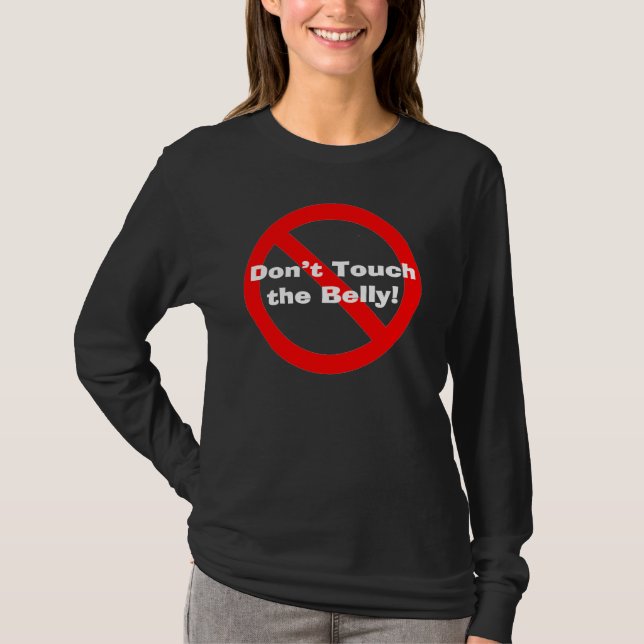 Don't Touch the Belly Maternity Pregnancy T-Shirt (Front)