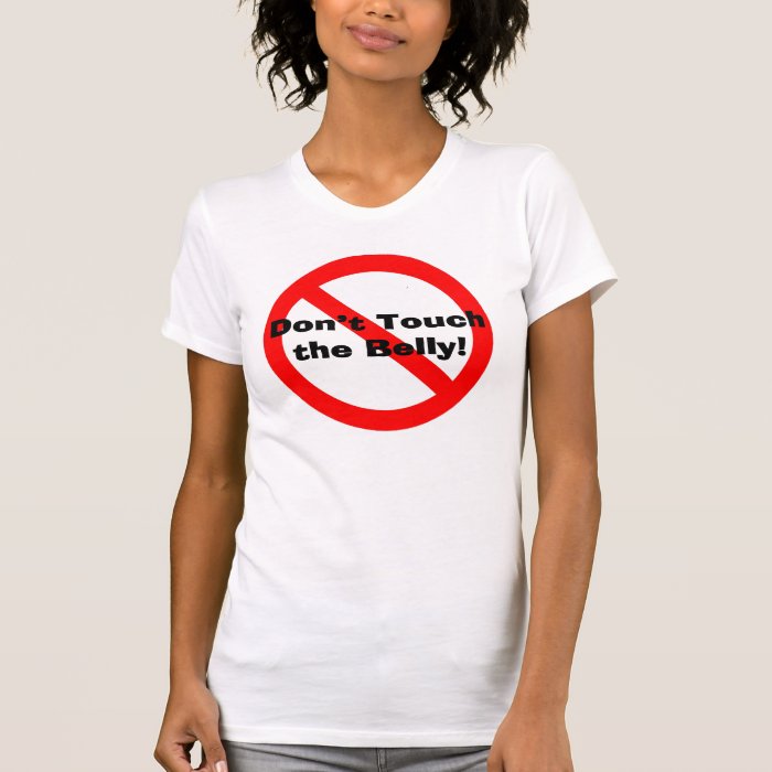 Don't Touch the Belly Maternity Pregnancy T Shirt