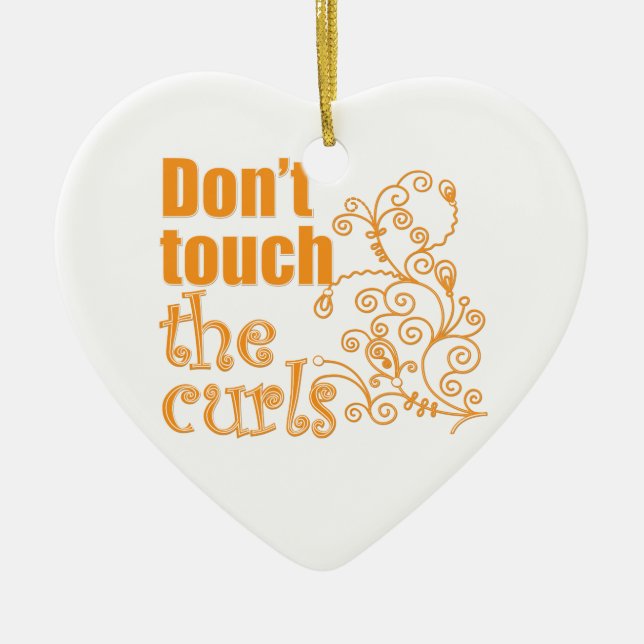 Don't Touch the Curls! Ceramic Ornament (Front)