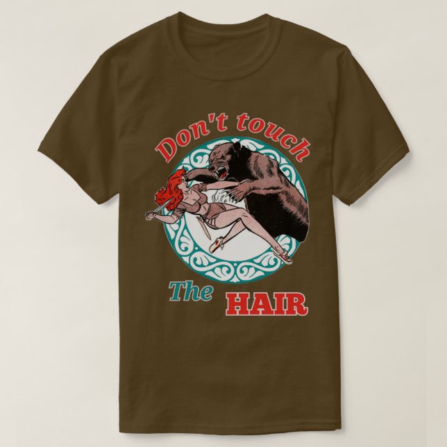 DONT TOUCH THE HAIR REDHEAD T-Shirt (Design Front)
