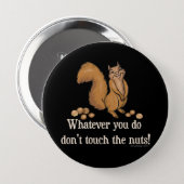 Don't touch the nuts! Squirrel Button (Front & Back)