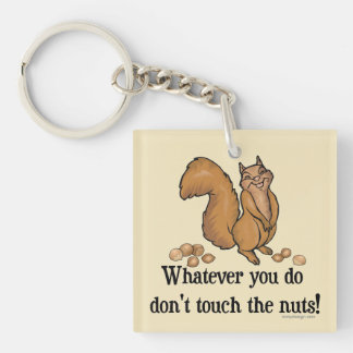 Don't touch the nuts! Squirrel Keychain