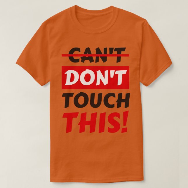 Dont touch this funny Slogan T-Shirt (Design Front)