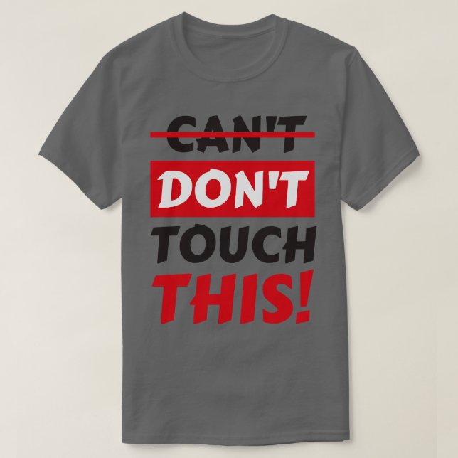 Dont touch this funny Slogan T-Shirt (Design Front)