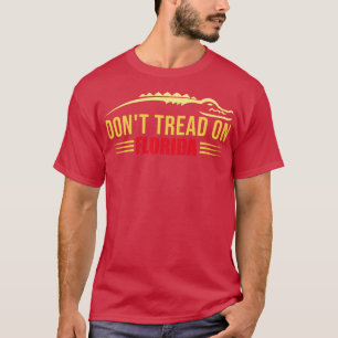 Dont Tread On Florida Alligator T-Shirt