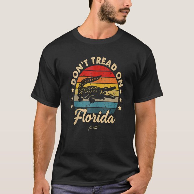 Don't Tread On Florida Governor Ron DeSantis 2022  T-Shirt (Front)