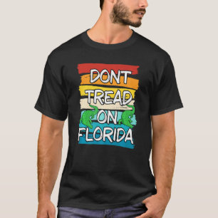 Don't Tread On Florida Governor Ron Desantis 4 T-Shirt