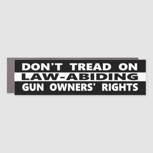 Dont Tread On Law_Abiding Gun Owners Rights Car Magnet