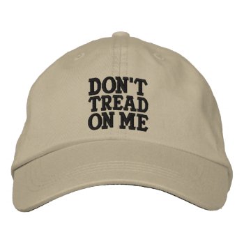 Don't Tread On Me Embroidered Baseball Cap by My2Cents at Zazzle