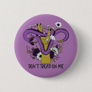 Dont Tread On Me Feminist Button