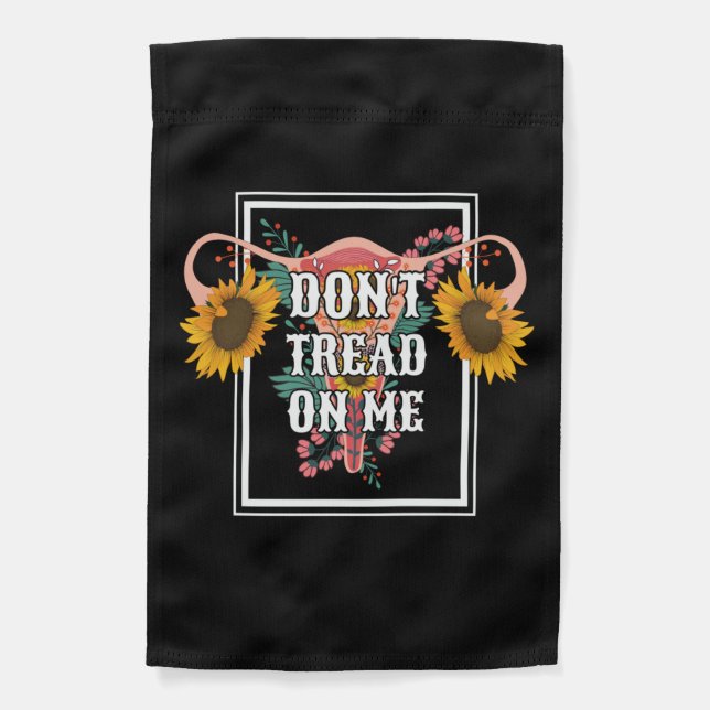 Don't Tread On Me Feminist Pro Choice Garden Flag (Front)