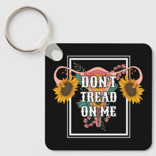 Don't Tread On Me Feminist Pro Choice Keychain