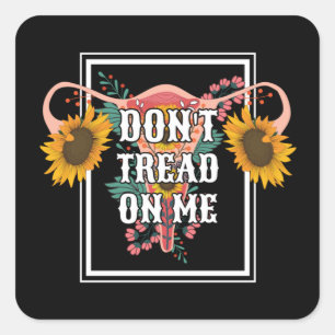 Don't Tread On Me Feminist Pro Choice Square Sticker