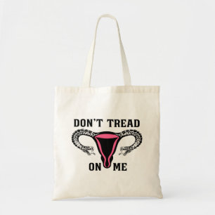 Don't Tread On Me Feminist Pro Choice Tote Bag