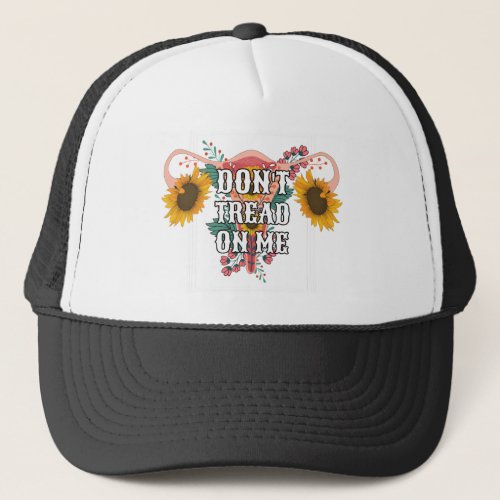 Dont Tread On Me Feminist Pro Choice Trucker Hat