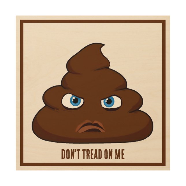 Don't Tread On Me Poo Wood Wall Art (Front)