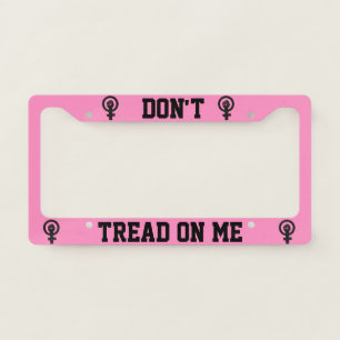 Don't Tread On Me Prochoice License Plate Frame