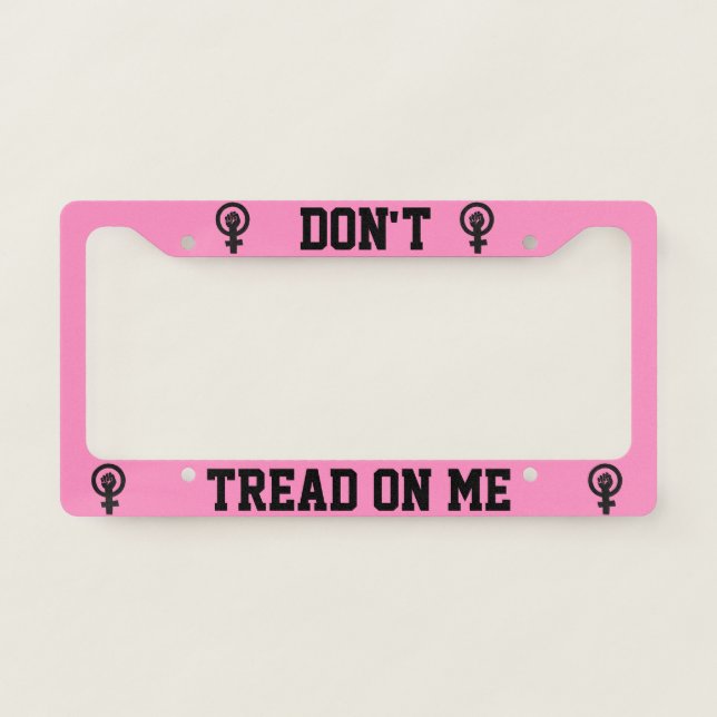 Don't Tread On Me Prochoice License Plate Frame (Front)