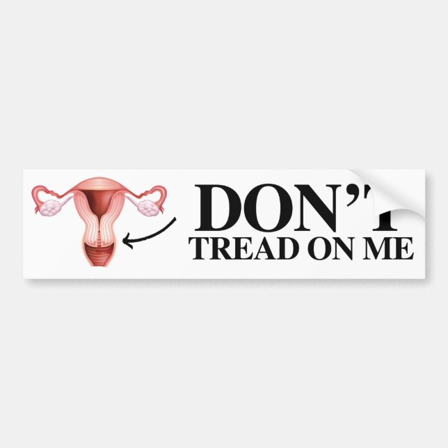 Don't Tread on me - Uterus - Feminist Bumper Stick Bumper Sticker (Front)