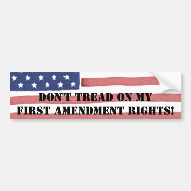 DON'T TREAD ON MY FIRST AMENDMENTS RIGHTS! BUMPER STICKER (Front)