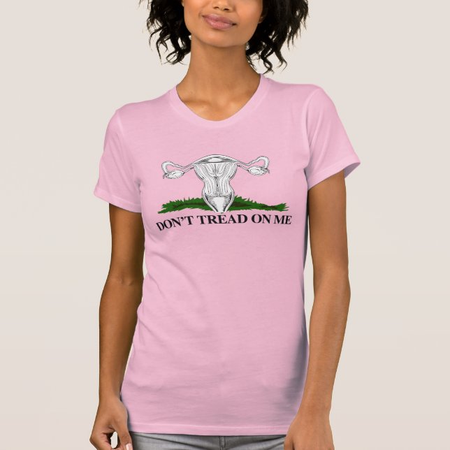 Don't Tread on My Uterus T-Shirt (Front)