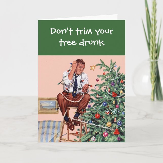 Don't trim drunk holiday card (Front)