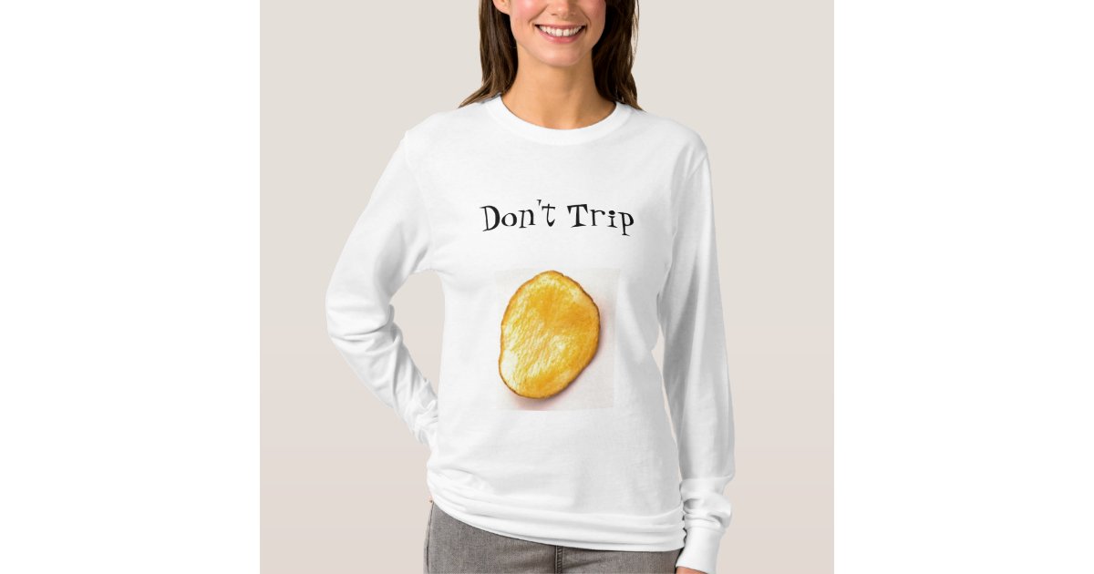 dont trip t shirt