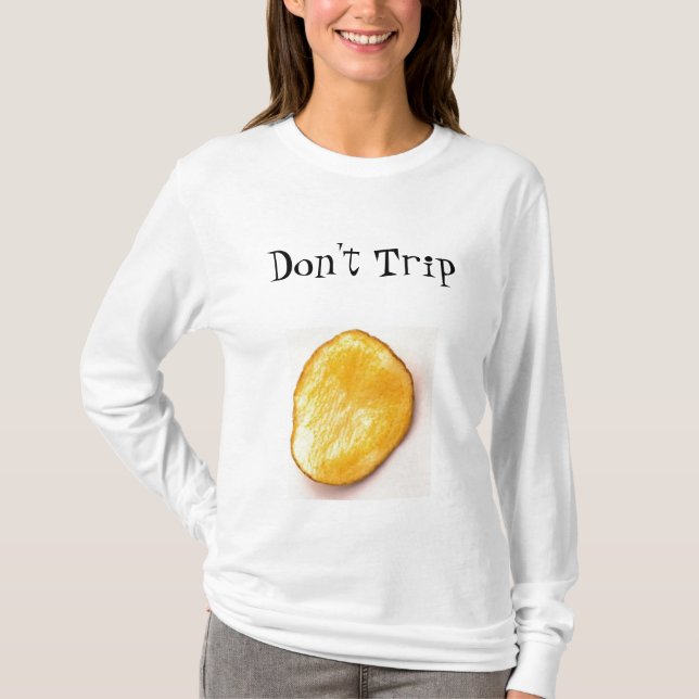 Don't Trip T-Shirt (Front)
