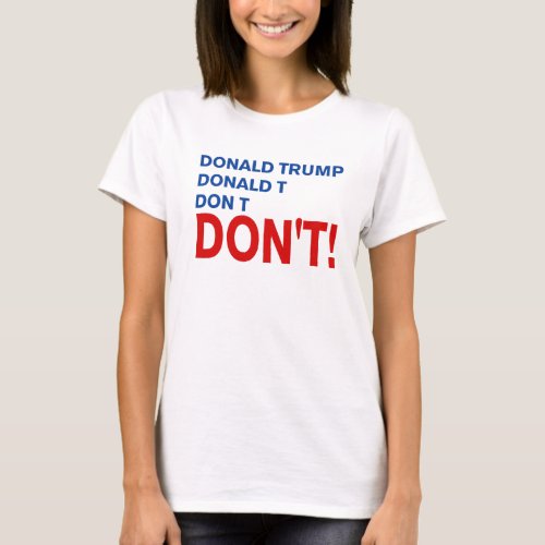 Dont Trump T_Shirt