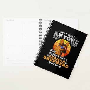 Don't Trust Anyone Doesn't Like A German Shepherd Planner