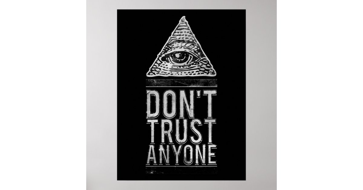 Don't trust anyone poster Zazzle