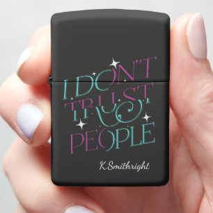Don't Trust People Sarcastic Tee Zippo Lighter