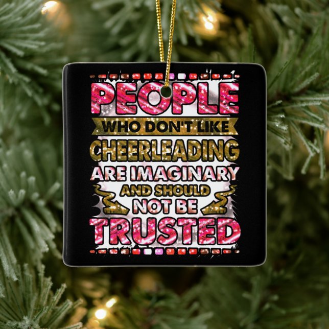 Don't Trust People Who Don't Like Cheerleading     Ceramic Ornament (Tree)