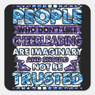 Don't Trust People Who Don't Like Cheerleading Square Sticker