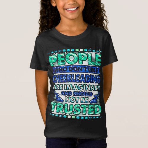 Dont Trust People Who Dont Like Cheerleading    T_Shirt