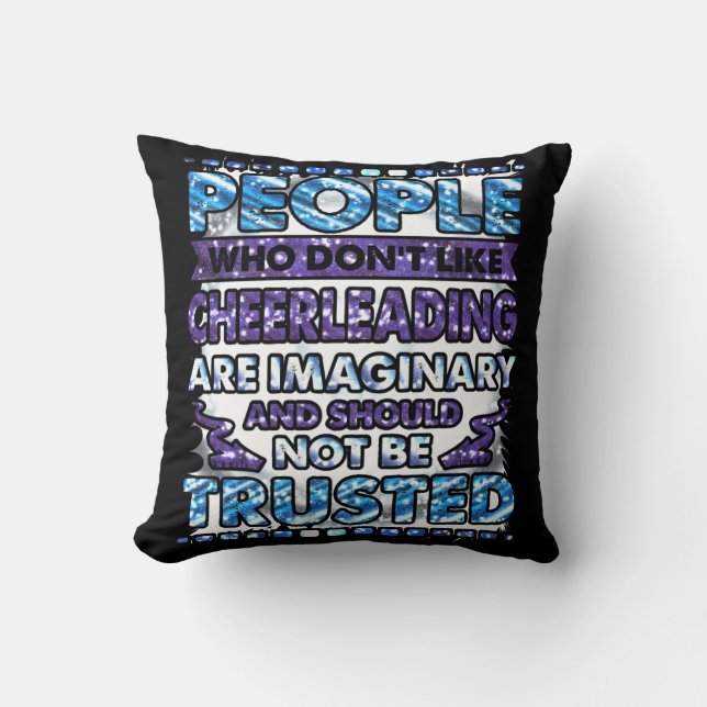 Don't Trust People Who Don't Like Cheerleading  Throw Pillow (Front)