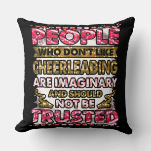 Don't Trust People Who Don't Like Cheerleading Throw Pillow