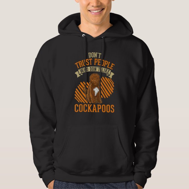 Don't Trust people Who don't like Cockapoos Hoodie (Front)